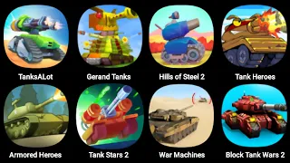 Tanks A Lot, Gerand Tanks, Hills Of Steel 2, Tank Heroes, Armored Heroes, Tank Stars 2, War Machines