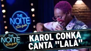 Karol Conka canta "Lalá" | The Noite (22/11/17)