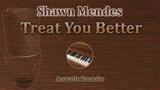 Treat You Better - Shawn Mendes (Acoustic Karaoke, Piano)