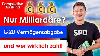 Die Wahrheit zur G20 Vermögensabgabe: Geht es wirklich nur um Milliardäre?