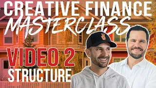 How to Structure Creative Finance Deals - Masterclass Video 2 w/ Pace Morby