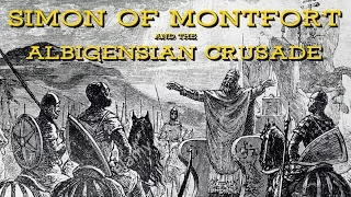 Simon of Montfort and the Albigensian Crusade