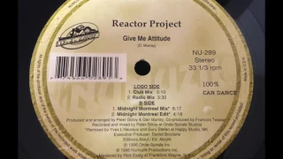 Reactor Project - Give Me Attitude