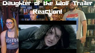 Daughter of the Wolf Trailer Reaction