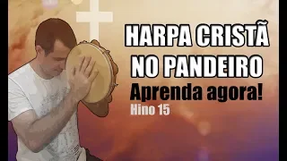 Aprenda a Tocar o Hino da Harpa Cristã no Pandeiro | Nº 15 | ANDRÉ PASSOS