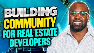 How You Can Work Real Estate Developers | Gentrification in Black Communities | Ep 159