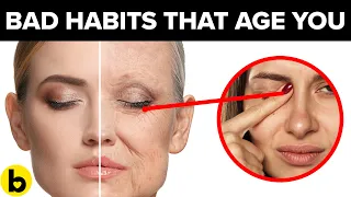 17 Bad Habits That Make You Look Older