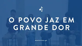 O povo jaz em grande dor