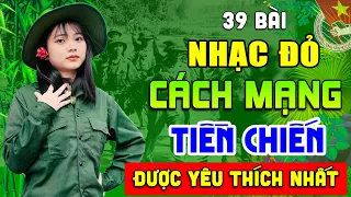 MỞ LOA HẾT CỠ - 39 Bài Nhạc Đỏ Remix Sôi Động Bốc Lửa Cực Hay➤Lk Nhạc Cách Mạng Tiền Chiến Hào Hùng.