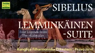 Jean Sibelius： Lemminkäinen Suite, Op.22