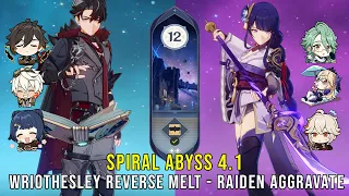 C0 Wriothesley Reverse Melt and C0 Raiden Aggravate - Genshin Impact Abyss 4.1 - Floor 12 9 Stars