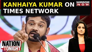 Exclusive | Kanhaiya Kumar On Times Network | Congress's Face Against Manoj Tiwari | Nation Tonight