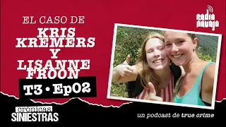 El Caso de Kris Kremers y Lisanne Froon - Crónicas Siniestras