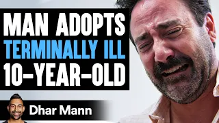 Man ADOPTS TERMINALLY ILL 10-Year-Old, What Happens Next Is Shocking | Dhar Mann