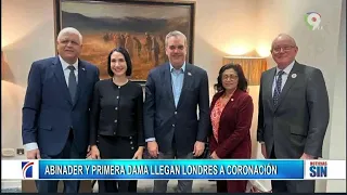 Abinader junto a primera dama llegan a Londres para coronación de Rey /Primera Emisión SIN