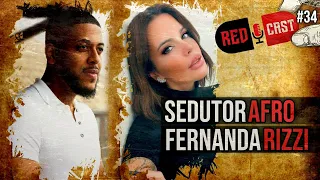 SEDUTOR AFRO & FERNANDA RIZZI - REDCAST #34