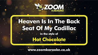 Hot Chocolate - Heaven Is In The Back Seat Of My Cadillac - Karaoke Version from Zoom Karaoke