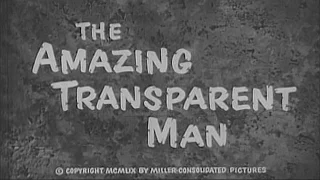 Amazing Transparent Man, The (1960) - Orlando Eastwood Films