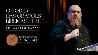 O PODER DAS ORAÇÕES BÍBLICAS | Pr. Angelo Bazzo | TADEL