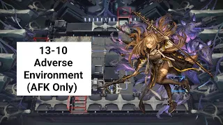 [Arknights] 13-10 Adverse Environment (AFK Only)