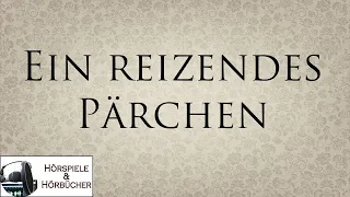 Ein reizendes Pärchen - Hörspiel