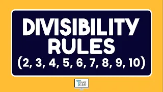 Divisibility Rules (2, 3, 4, 5, 6, 7, 8, 9, 10)