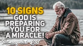 10 Signs That God is Preparing You For a Miracle! (Christian Motivation)