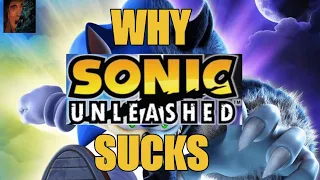 Why Sonic Unleashed Sucks