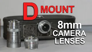8mm Movie Making - D Mount Lenses for your Camera