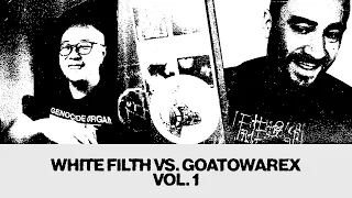 White Filth Vs. Goatowarex // Vol.1