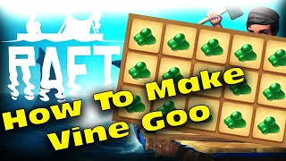 Raft How to Get Vine Goo : Vine Goo How to find it in Raft : Find it with PwnsaurusuRex