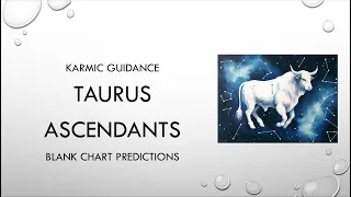 Blank Chart Predictions: Taurus Ascendant