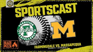 SPORTSCAST | Farmingdale vs. Massapequa | Varsity Baseball | 5/02 | Presented by Blaze Pizza