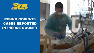 Pierce County health officials warn rising COVID-19 cases could strain the healthcare system