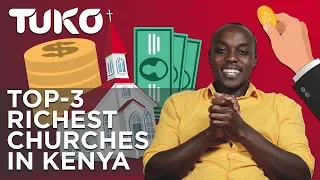 Top - 3 Richest Churches In Kenya: Who Makes Money Off Parishioners?  | Tuko TV