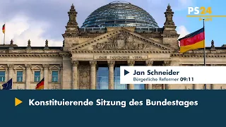 PS24 LIVE | Teil 2: Konstituierende Sitzung des Deutschen Bundestages