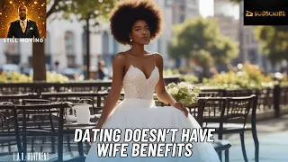 Dating Doesn't Have Wife Benefits