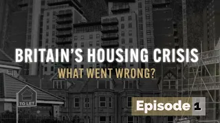 Britain's Housing Crisis: What Went Wrong? | BBC Documentary | UK | Ep.1