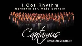 Iowa State - Cantamus - I Got Rhythm (Gershwin arr. Ward Swingle)