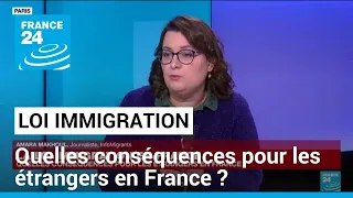 Loi immigration : quelles conséquences pour les étrangers en France ? • FRANCE 24