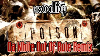 The Prodigy - Poison (Da White Out Of Rule Remix) (Remastered 2021)