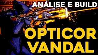 OPTICOR VANDAL [5 Forma]:  MAIS FÁCIL, MENOS DANO? Ainda sim, ta MUITO FORTE | BUILD e ANÁLISE