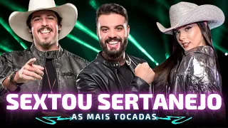 SEXTOU SERTANEJO 🎵 SERTANEJO 2024 🎵 Gusttavo Lima, Zé Neto e Cristiano, Henrique e Juliano