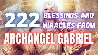 Angel Number 222 Receive Miracles and Blessings Amid Life Challenges From Archangel Gabriel