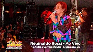 REGINALDO ROSSI - AO VIVO NO ANTIGO CAMPOS CLUBE MOMBAÇA-CE