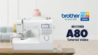 A80 Brother Sewing Machine | Tutorial