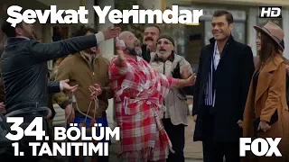 Şevkat Yerimdar 34. Bölüm 1. Tanıtım