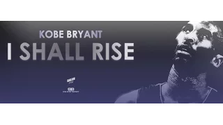 Kobe Bryant - I Shall Rise