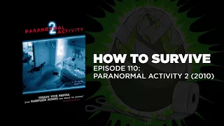 How to Survive: Paranormal Activity 2 (2010)