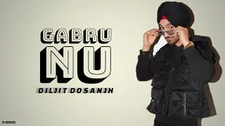 GABRU NU (Lyrics) Diljit Dosanjh / ft. Ikka _l_ new song 2019 _l_ F-SRIESE LYRICS
